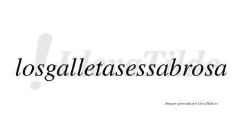 Losgalletasessabrosa  no lleva tilde con vocal tónica en la segunda «o»