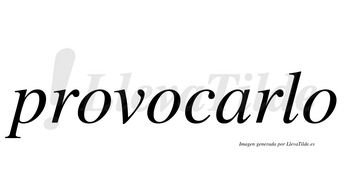 Provocarlo no lleva tilde con vocal tónica en la «a»