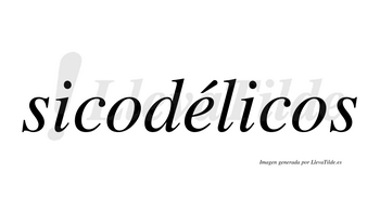 Sicodélicos lleva tilde con vocal tónica en la «e»