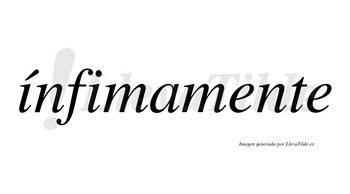 Ínfimamente lleva tilde con vocal tónica en la primera «i»