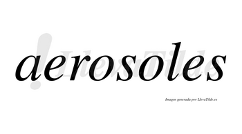 Aerosoles  no lleva tilde con vocal tónica en la segunda «o»