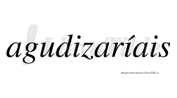 Agudizaríais  lleva tilde con vocal tónica en la segunda «i»