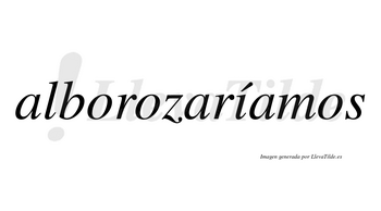 Alborozaríamos  lleva tilde con vocal tónica en la «i»