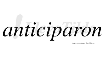 Anticiparon no lleva tilde con vocal tónica en la segunda «a»