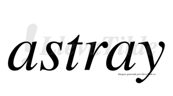 Astray  no lleva tilde con vocal tónica en la segunda «a»