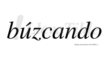 Búzcando  lleva tilde con vocal tónica en la «u»