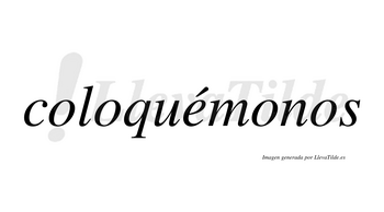 Coloquémonos lleva tilde con vocal tónica en la «e»