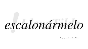 Escalonármelo  lleva tilde con vocal tónica en la segunda «a»