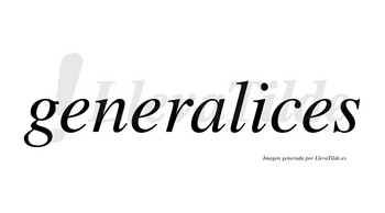 Generalices no lleva tilde con vocal tónica en la «i»