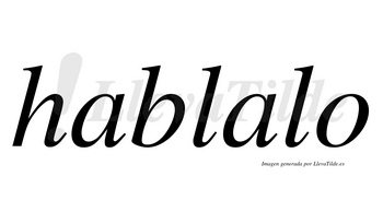 Hablalo  no lleva tilde con vocal tónica en la segunda «a»