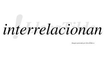 Interrelacionan  no lleva tilde con vocal tónica en la «o»