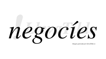 Negocíes  lleva tilde con vocal tónica en la «i»