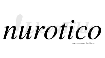 Nurotico  no lleva tilde con vocal tónica en la «i»