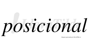 Posicional  no lleva tilde con vocal tónica en la «a»