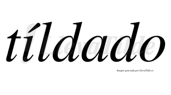 Tíldado lleva tilde con vocal tónica en la «i»
