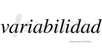 Variabilidad  no lleva tilde con vocal tónica en la tercera «a»