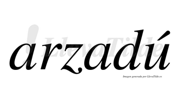Arzadú  lleva tilde con vocal tónica en la «u»