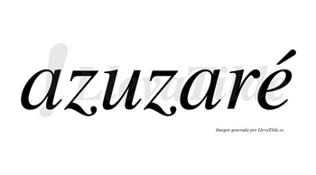 Azuzaré  lleva tilde con vocal tónica en la «e»
