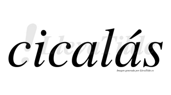 Cicalás  lleva tilde con vocal tónica en la segunda «a»