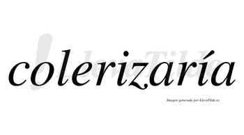Colerizaría  lleva tilde con vocal tónica en la segunda «i»