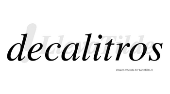 Decalitros  no lleva tilde con vocal tónica en la «i»