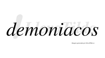 Demoniacos no lleva tilde con vocal tónica en la «a»