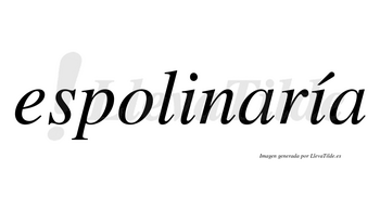 Espolinaría  lleva tilde con vocal tónica en la segunda «i»