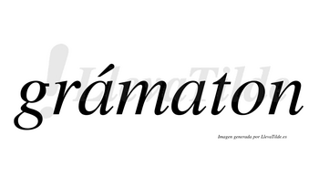 Grámaton  lleva tilde con vocal tónica en la primera «a»