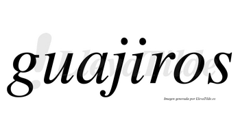 Guajiros  no lleva tilde con vocal tónica en la «i»