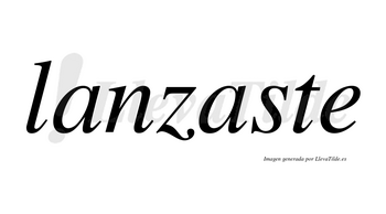 Lanzaste no lleva tilde con vocal tónica en la segunda «a»