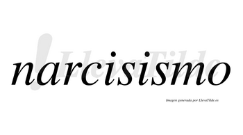 Narcisismo  no lleva tilde con vocal tónica en la segunda «i»