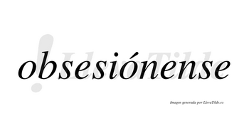 Obsesiónense  lleva tilde con vocal tónica en la segunda «o»