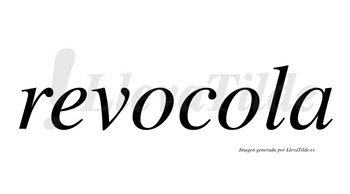 Revocola  no lleva tilde con vocal tónica en la segunda «o»