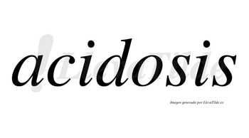 Acidosis  no lleva tilde con vocal tónica en la «o»