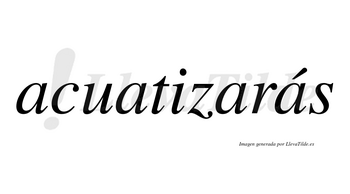 Acuatizarás  lleva tilde con vocal tónica en la cuarta «a»