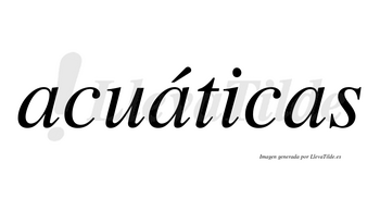 Acuáticas  lleva tilde con vocal tónica en la segunda «a»