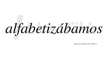 Alfabetizábamos  lleva tilde con vocal tónica en la tercera «a»