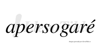 Apersogaré  lleva tilde con vocal tónica en la segunda «e»