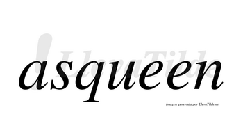 Asqueen  no lleva tilde con vocal tónica en la primera «e»