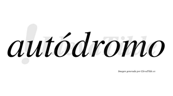 Autódromo  lleva tilde con vocal tónica en la primera «o»