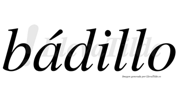 Bádillo  lleva tilde con vocal tónica en la «a»