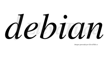 Debian no lleva tilde con vocal tónica en la «e»