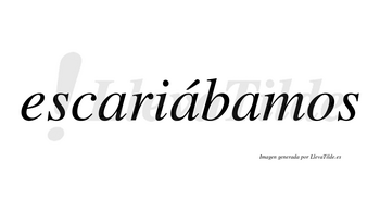 Escariábamos  lleva tilde con vocal tónica en la segunda «a»