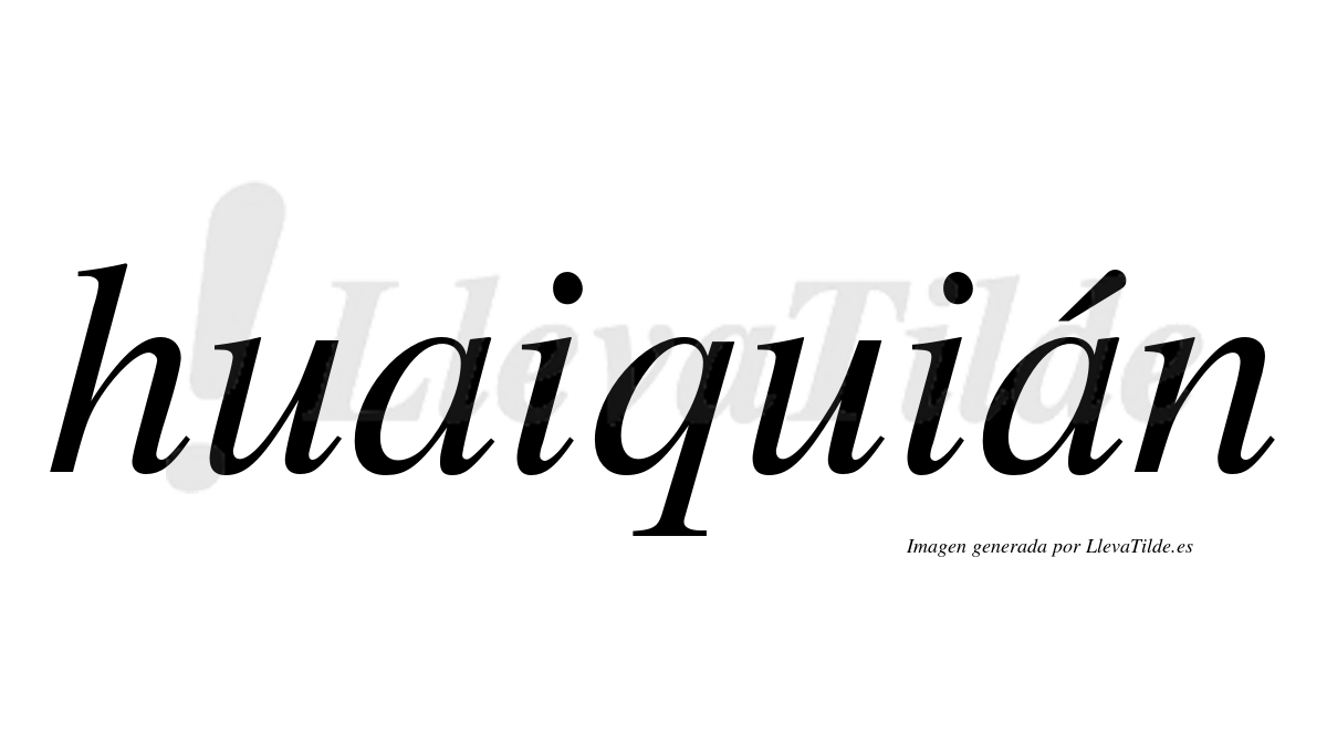 Huaiquián  lleva tilde con vocal tónica en la segunda "a"
