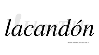 Lacandón  lleva tilde con vocal tónica en la «o»