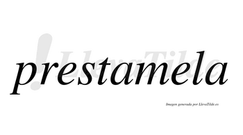 Prestamela  no lleva tilde con vocal tónica en la segunda «e»