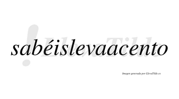 Sabéislevaacento lleva tilde con vocal tónica en la primera «e»