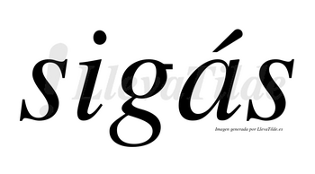 Sigás lleva tilde con vocal tónica en la «a»