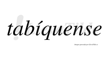 Tabíquense  lleva tilde con vocal tónica en la «i»