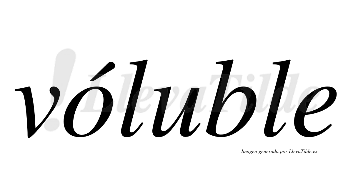 ¿Lleva tilde vóluble? | LlevaTilde.es